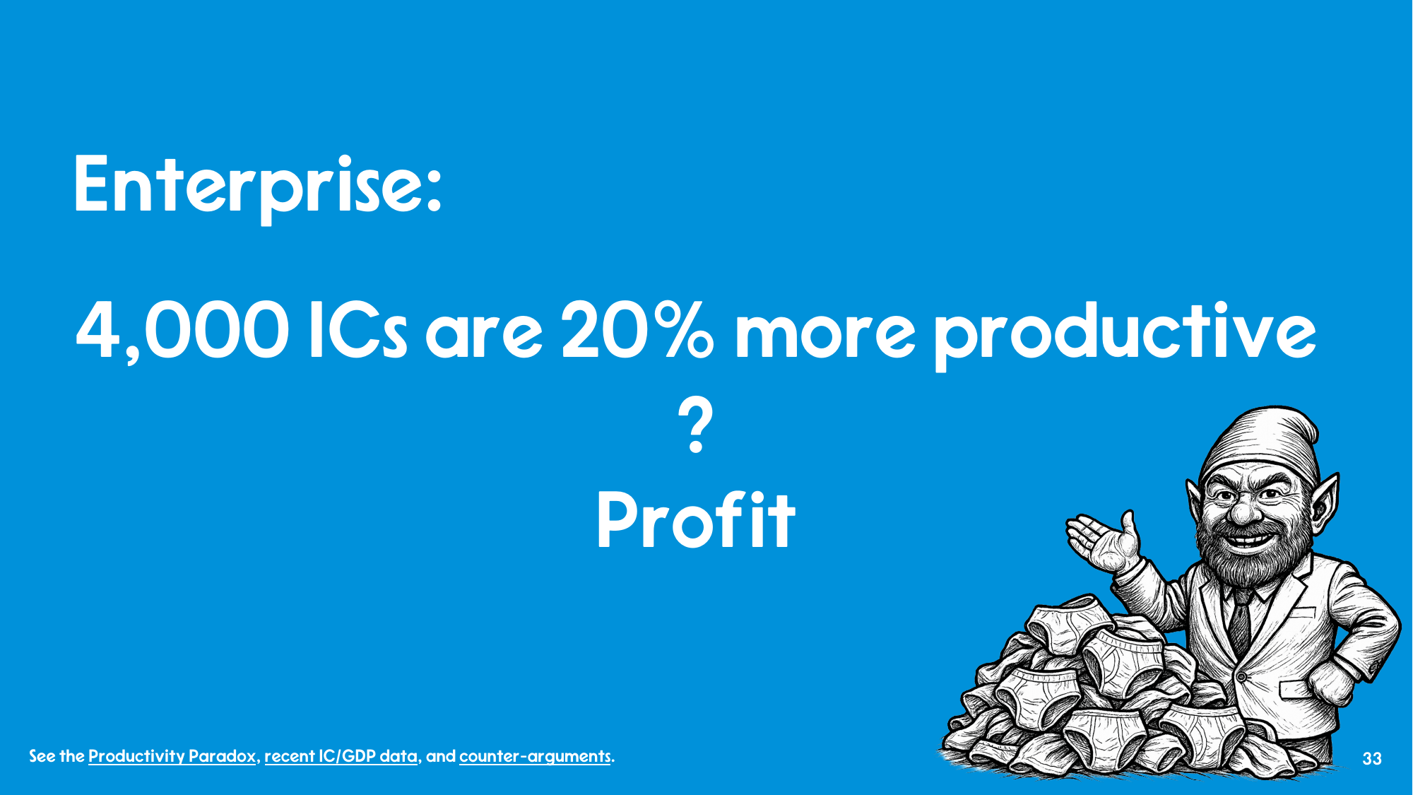 Slide reading: Enterprise - 4,000 ICs are 20% more productive, question mark, profit. Footnote references the Productivity Paradox and recent IC/GDP data.